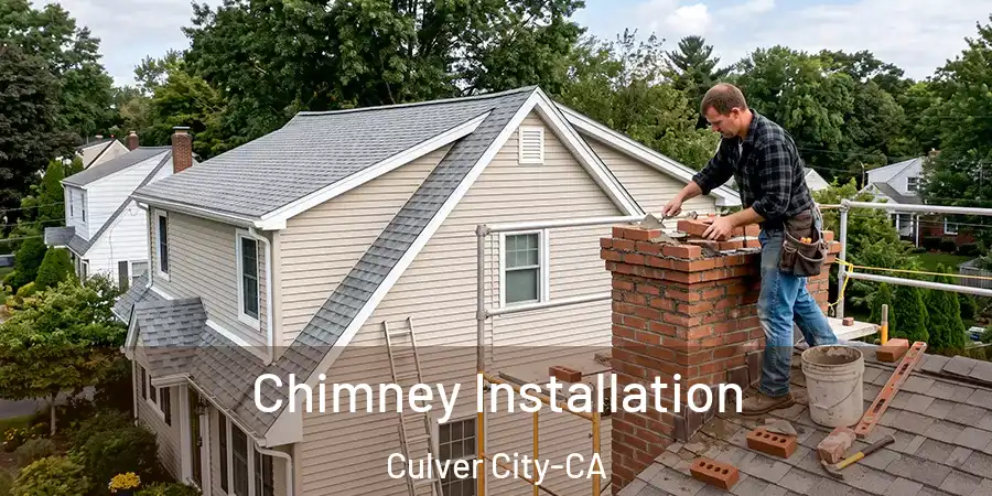  Chimney Installation Culver City-CA