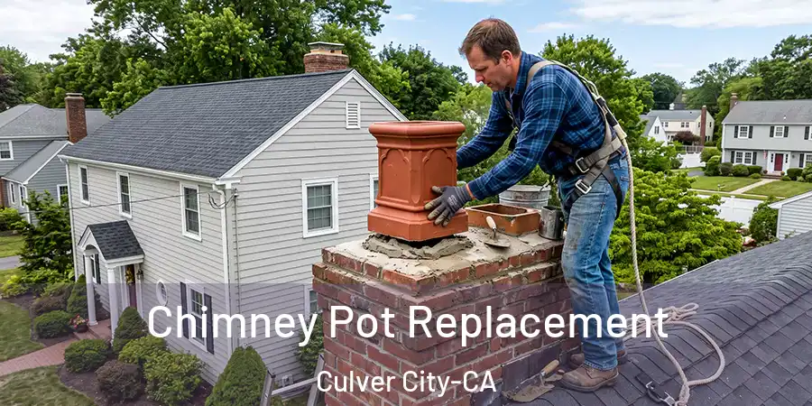 Chimney Pot Replacement Culver City-CA