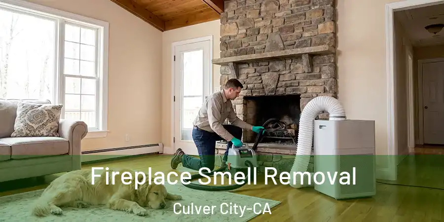  Fireplace Smell Removal Culver City-CA